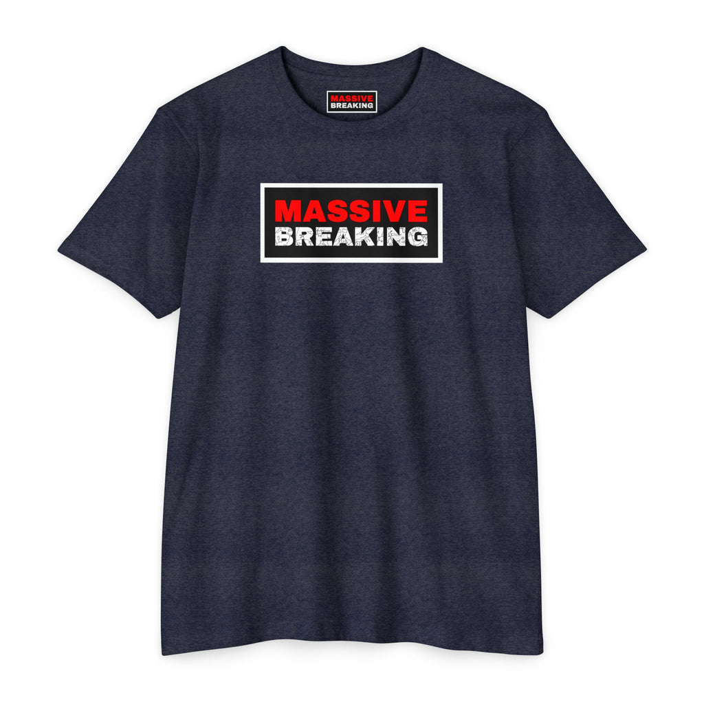 "MASSIVE BREAKING" - Comfy Jersey T